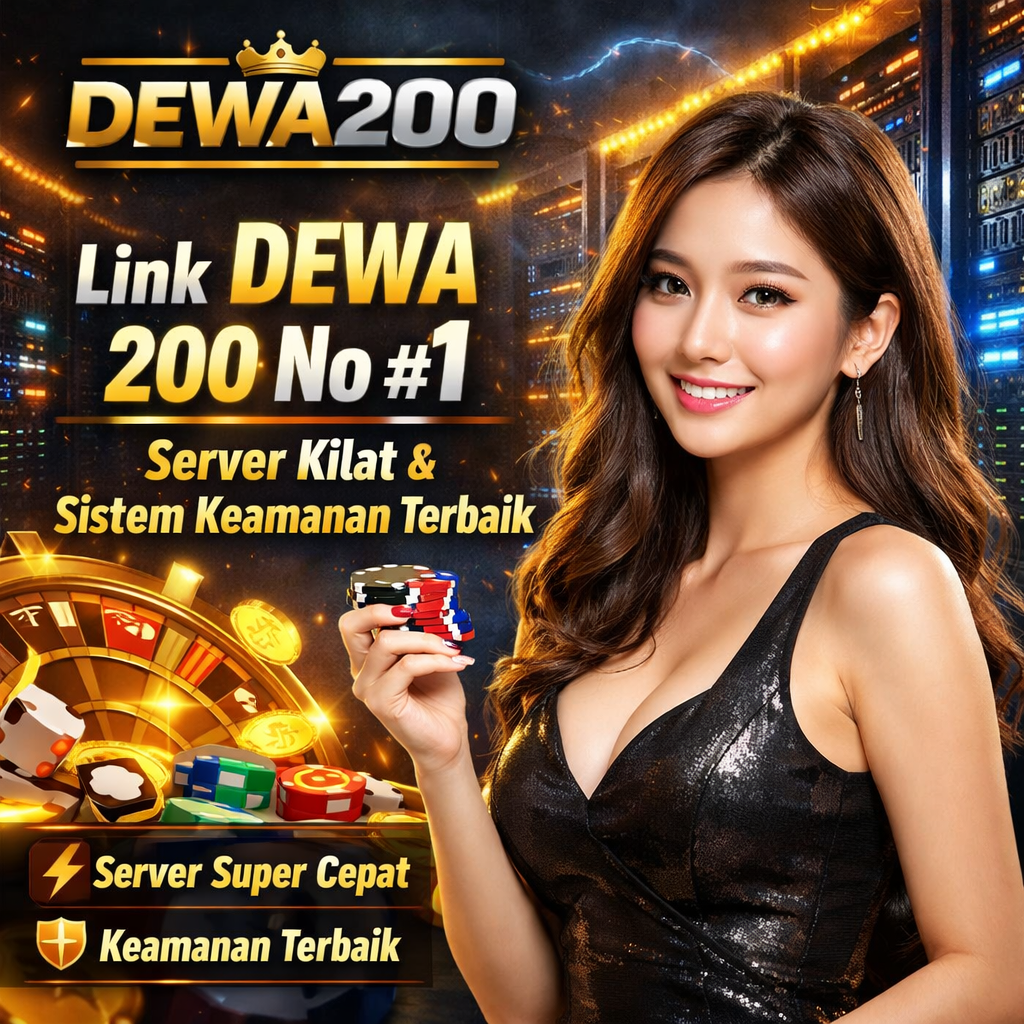 DEWA200 - Link DEWA 200 No #1 Server Kilat & Sistem Keamanan Terbaik